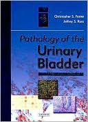 Pathology of the Urinary Bladder: A Volume in the Major Problems in Pathology Series
