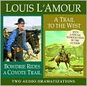 Bowdrie Rides a Coyote Trail/A Trail to the West