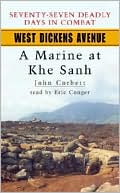 West Dickens Avenue: A Marine at Khe Sanh