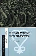 Reparations for Slavery: A Reader