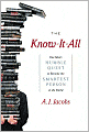 The Know-It-All: One Man's Humble Quest to Become the Smartest Person in the World