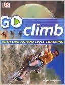 Go Climb: Read It, Watch It, Do It (DK Go Series)