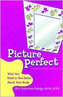 Picture Perfect: What You Need to Feel Better About Your Body