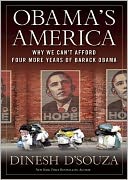 Obama's America: Why We Can't Afford Four More Years of Barack Obama