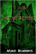 I Am a Ghost Hunter