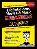 Digital Photos, Movies, & Music Gigabook for Dummies