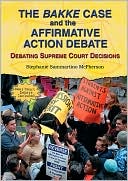 Bakke Case and the Affirmative Action Debate: Debating Supreme Court Decisions