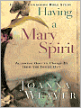 Having a Mary Spirit: Allowing God to Change Us from the Inside Out