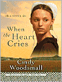 When the Heart Cries (Sisters of the Quilt Series #1)