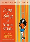 Sing a Song of Tuna Fish: Hard-to-Swallow Stories from Fifth Grade
