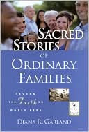 Sacred Stories of Ordinary Families: Living the Faith in Daily Life