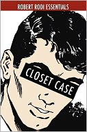 Closet Case (Robert Rodi Essentials)