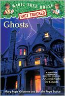 Magic Tree House Fact Tracker #20: Ghosts: A Nonfiction Companion to Magic Tree House #42: A Good Night for Ghosts