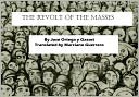 The Revolt of the Masses (New Translation by Marciano Guerrero)