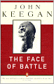 The Face of Battle: A Study of Agincourt, Waterloo, and the Somme