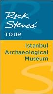 Rick Steves' Tour: Istanbul Archaeological Museum