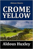 Crome Yellow by Aldous Huxley