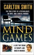 Mind Games: The True Story of a Psychologist, His Wife, and a Brutal Murder