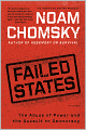 Failed States: The Abuse of Power and the Assault on Democracy