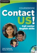 Contact US! Coursebook with Audio CD: Call Center English Skills