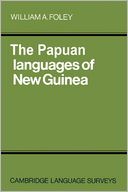 The Papuan Languages of New Guinea