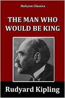 The Man Who Would be King by Rudyard Kipling