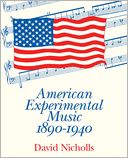 American Experimental Music, 1890-1940