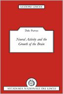 Neural Activity and the Growth of the Brain