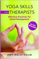 Yoga Skills for Therapists: Effective Practices for Mood Management