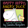 Happy Hippo, Angry Duck: A Book of Moods