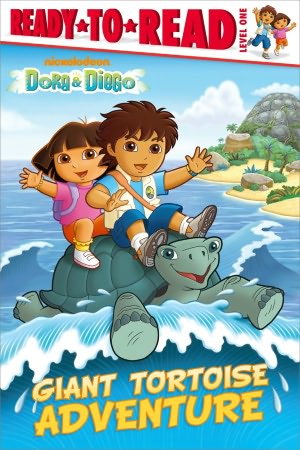 Giant Tortoise Adventure (Dora and Diego Ready-to-Read Series)