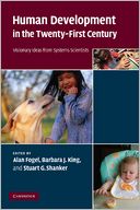 Human Development in the Twenty-First Century: Visionary Ideas from Systems Scientists