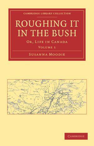 Roughing it in the Bush: Or, Life in Canada