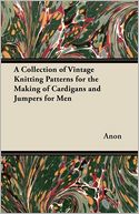 A Collection of Vintage Knitting Patterns for the Making of Cardigans and Jumpers for Men
