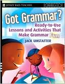 Got Grammar?: Ready-to-Use Lessons and Activities That Make Grammar Fun