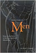 The History of Men: Essays on the History of American and British Masculinities