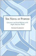 The Novel of Purpose: Literature and Social Reform in the Anglo-American World