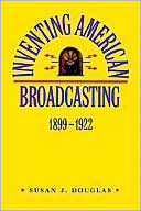 Inventing American Broadcasting