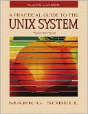 A Practical Guide to the Unix System