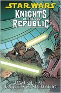 Star Wars: Knights of the Old Republic Volume 4Daze of Hate, Knights of Suffering