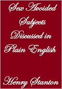 Sex Avoided Subjects Discussed In Plain English