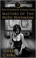Masters of the Hotel Bentmoore: The Complete Collection (BDSM/Erotica)