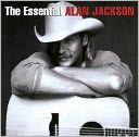 The Essential Alan Jackson by Alan Jackson: CD Cover