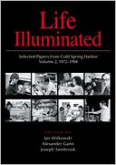Life Illuminated: Selected Papers from Cold Spring Harbor Volume 2, 1972-1994