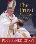 The Priest, a Bridge to God: Inspiration and Encouragement for Priests and Seminarians
