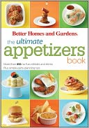 The Ultimate Appetizers Book: More than 450 No-Fuss Nibbles and Drinks Plus simple party planning tips