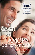 El Gozo del Amor Comprometido: Tomo 2