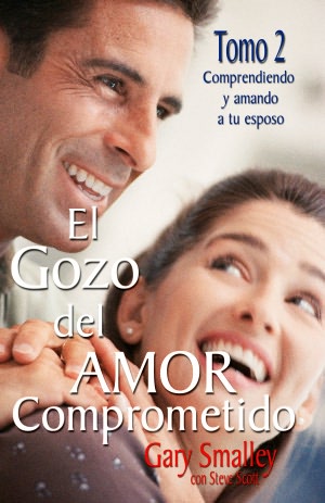 El Gozo del Amor Comprometido: Tomo 2