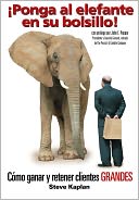 !Ponga Al Elefante en Su Bolsillo!: Como Ganar y Retener Clientes Grandes