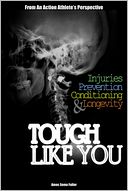 Tough Like You: Injuries, Prevention, Conditioning and Longevity From An Action Athlete's Perspective